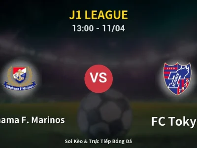 Soi Kèo Yokohama F. Marinos vs FC Tokyo – 13:00 11/04 | Nhận Định, Dự Đoán Tỷ Số