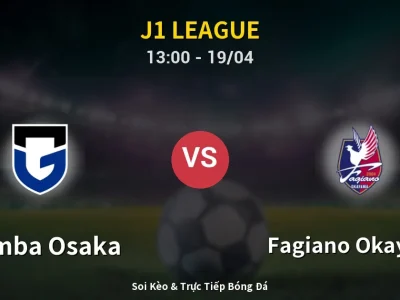 Kết Quả: Gamba Osaka 2-2 Fagiano Okayama – Highlight & Bàn Thắng | J1 League