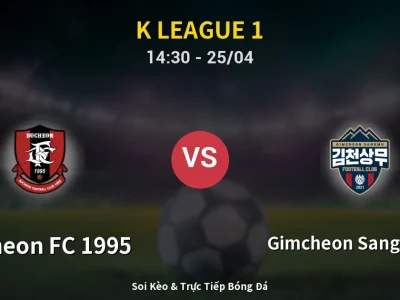 Soi Kèo Bucheon FC 1995 vs Gimcheon Sangmu FC – 14:30 25/04 | Nhận Định, Dự Đoán Tỷ Số