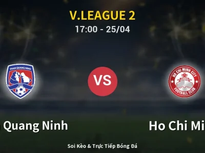 Soi Kèo Than Quang Ninh vs Ho Chi Minh – 17:00 25/04 | Nhận Định, Dự Đoán Tỷ Số