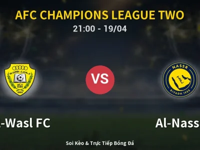 Soi Kèo Al-Wasl FC vs Al-Nassr – 21:00 19/04 | Nhận Định, Dự Đoán Tỷ Số