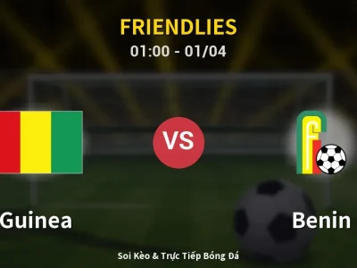 Kết Quả: Guinea 0-1 Benin – Highlight & Bàn Thắng | Friendlies