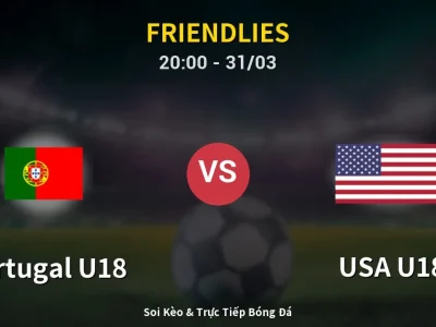 Soi Kèo Portugal U18 vs USA U18 – 20:00 31/03 | Nhận Định, Dự Đoán Tỷ Số