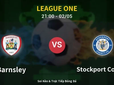 Soi Kèo Barnsley vs Stockport County – 21:00 02/05 | Nhận Định, Dự Đoán Tỷ Số