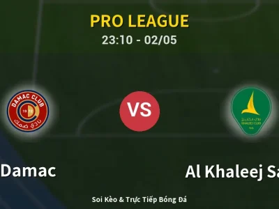 Soi Kèo Damac vs Al Khaleej Saihat – 23:10 02/05 | Nhận Định, Dự Đoán Tỷ Số
