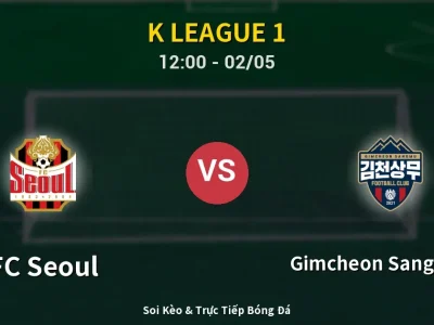 Soi Kèo FC Seoul vs Gimcheon Sangmu FC – 12:00 02/05 | Nhận Định, Dự Đoán Tỷ Số
